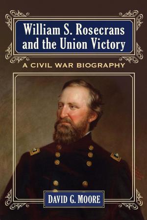 Cover of the book William S. Rosecrans and the Union Victory by Larry Powell, Tom Garrett