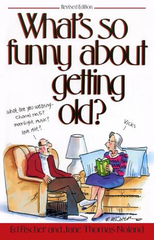 Cover of the book What's So Funny About Getting Old by Beth Vrabel