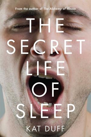 Cover of the book The Secret Life of Sleep by H. Ross Irvine