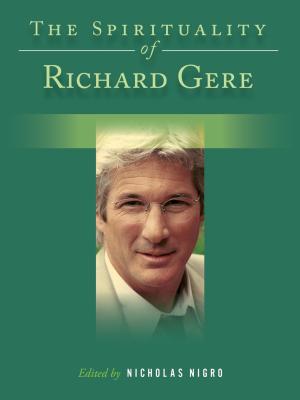 Cover of the book The Spirituality of Richard Gere by Sierra Goodman
