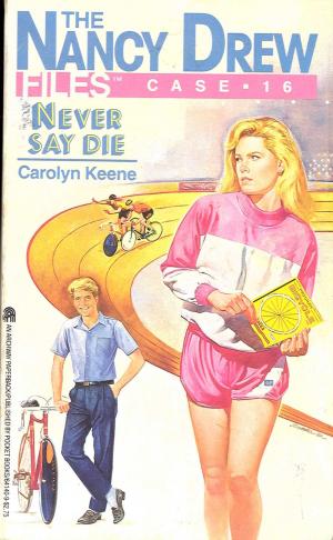 Cover of the book Never Say Die by Carolyn Keene
