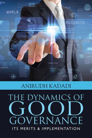Cover of the book The Dynamics of Good Governance by Madan Mohan Verma