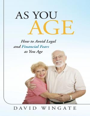 Cover of the book As You Age: How to Avoid Legal and Financial Fears As You Age by Angus Vieira