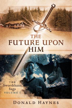 Cover of the book The Future Upon Him by Gareth Morgan, Jo Morgan, John McCrystal