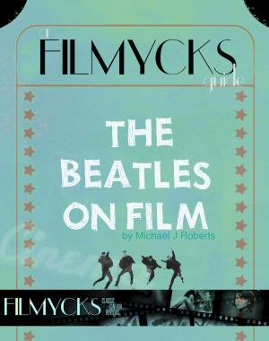 Cover of the book The Beatles On Film by Debby Arthur Warner