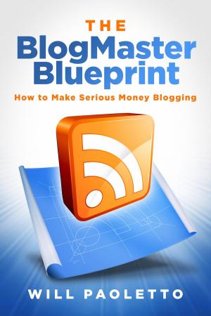 Cover of the book The BlogMaster Blueprint by Bobby Blanton
