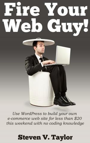 Cover of the book Fire Your Web Guy! by D.B. McCrea