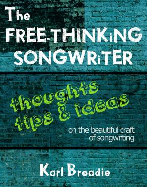 Book cover of The Free-Thinking Songwriter
