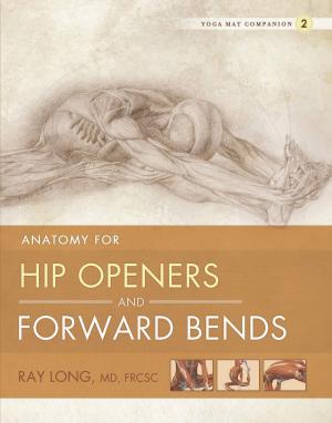 Book cover of Anatomy for Hip Openers and Forward Bends