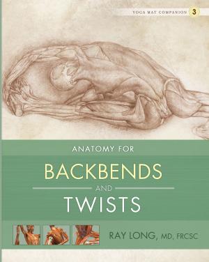 Book cover of Anatomy for Backbends and Twists