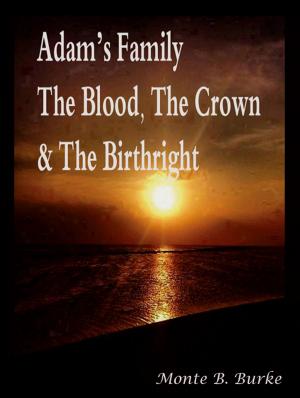 Cover of the book Adam's Family, The Blood, The Crown & The Birthright by Alex Croft