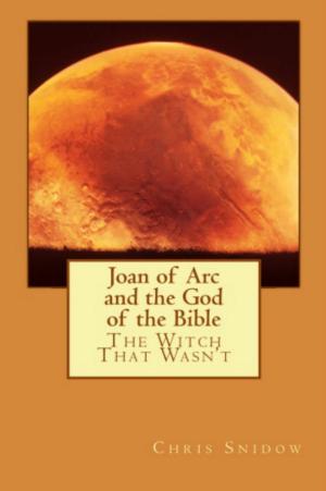 Cover of the book Joan of Arc and the God of the Bible by Tracee Lydia Garner