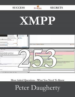 Cover of the book XMPP 253 Success Secrets - 253 Most Asked Questions On XMPP - What You Need To Know by Kennedy Estes