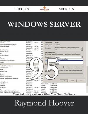 Cover of the book Windows Server 95 Success Secrets - 95 Most Asked Questions On Windows Server - What You Need To Know by Craig Carr
