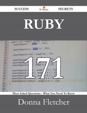 Cover of the book Ruby 171 Success Secrets - 171 Most Asked Questions On Ruby - What You Need To Know by Gustave Aimard