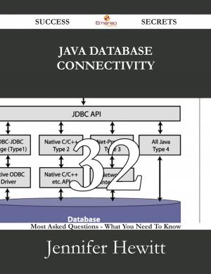 Cover of the book Java Database Connectivity 32 Success Secrets - 32 Most Asked Questions On Java Database Connectivity - What You Need To Know by Savannah Duke