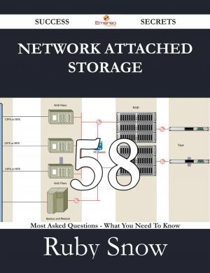 bigCover of the book Network Attached Storage 58 Success Secrets - 58 Most Asked Questions On Network Attached Storage - What You Need To Know by 