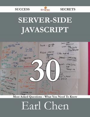 Cover of the book Server-Side JavaScript 30 Success Secrets - 30 Most Asked Questions On Server-Side JavaScript - What You Need To Know by Gerard Blokdijk