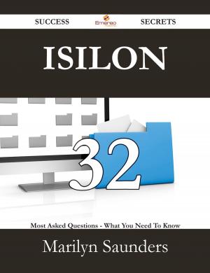 Cover of the book Isilon 32 Success Secrets - 32 Most Asked Questions On Isilon - What You Need To Know by Cunningham Jerry