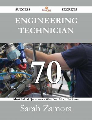 Cover of the book Engineering technician 70 Success Secrets - 70 Most Asked Questions On Engineering technician - What You Need To Know by Maxwell Jonathan