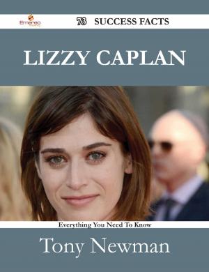 Cover of the book Lizzy Caplan 73 Success Facts - Everything you need to know about Lizzy Caplan by Mark Burns