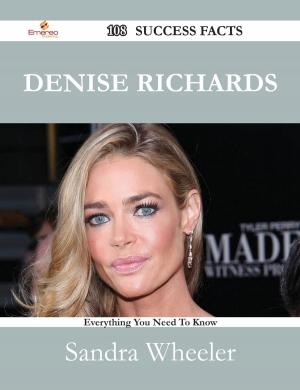 Cover of the book Denise Richards 108 Success Facts - Everything you need to know about Denise Richards by Joseph Anne