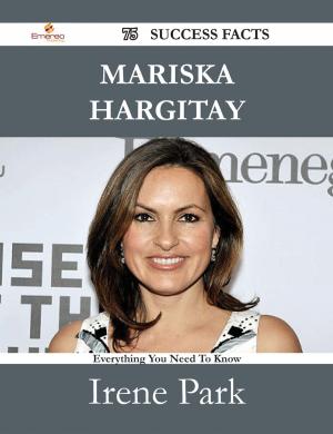 Cover of the book Mariska Hargitay 75 Success Facts - Everything you need to know about Mariska Hargitay by Gloria Medina