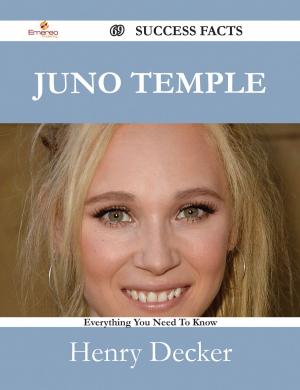 Cover of the book Juno Temple 69 Success Facts - Everything you need to know about Juno Temple by Samuel Bradshaw