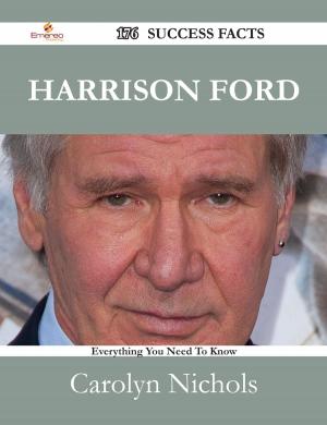 Cover of the book Harrison Ford 176 Success Facts - Everything you need to know about Harrison Ford by Gerard Blokdijk