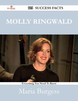 Cover of the book Molly Ringwald 125 Success Facts - Everything you need to know about Molly Ringwald by Judith Willie