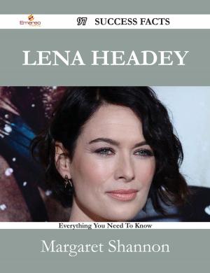 Book cover of Lena Headey 97 Success Facts - Everything you need to know about Lena Headey