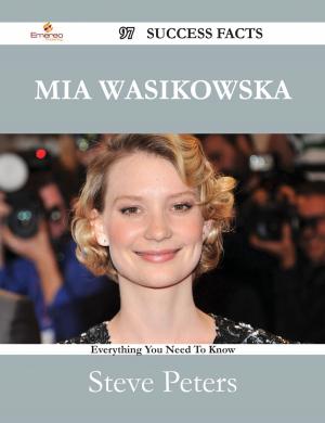 Cover of the book Mia Wasikowska 97 Success Facts - Everything you need to know about Mia Wasikowska by Barbara Jacobson