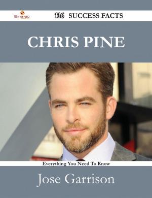 Cover of the book Chris Pine 116 Success Facts - Everything you need to know about Chris Pine by Rita Victor
