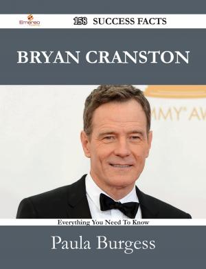 Cover of Bryan Cranston 158 Success Facts - Everything you need to know about Bryan Cranston