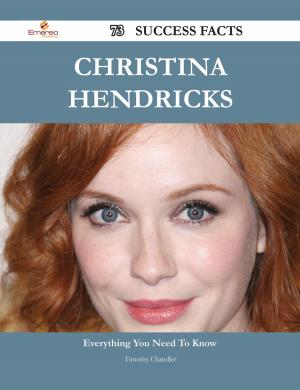 Cover of the book Christina Hendricks 73 Success Facts - Everything you need to know about Christina Hendricks by Lee Eliza