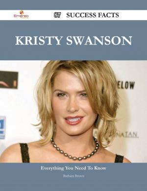 Cover of the book Kristy Swanson 87 Success Facts - Everything you need to know about Kristy Swanson by Bonnie Petty