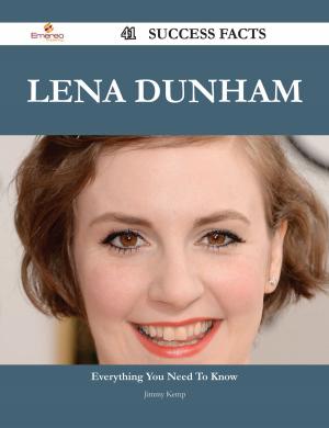 Cover of the book Lena Dunham 41 Success Facts - Everything you need to know about Lena Dunham by Peter Bishop