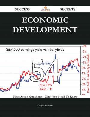 Cover of the book Economic development 54 Success Secrets - 54 Most Asked Questions On Economic development - What You Need To Know by Ronald Kelley