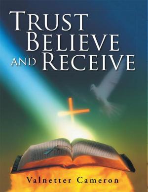 Cover of the book Trust Believe and Receive by Yiannis S. Saroukos