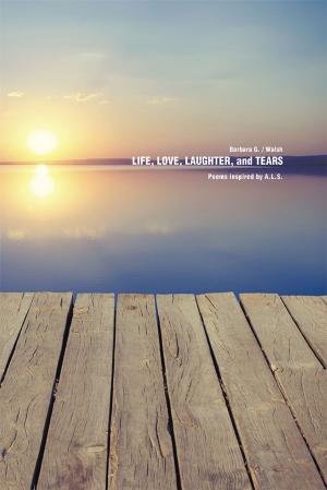 Cover of the book Life, Love, Laughter, and Tears by Carrie Kuliev