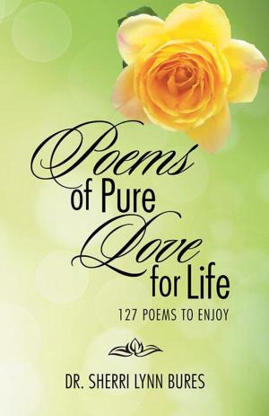 Cover of the book Poems of Pure Love for Life by Afua Serwah Osei-Bonsu