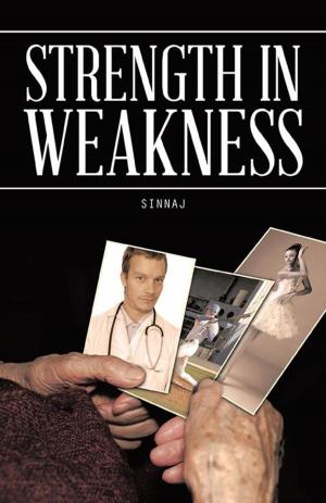 Cover of the book Strength in Weakness by Jeff A. Lopez