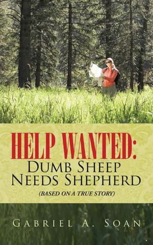 Cover of the book Help Wanted: Dumb Sheep Needs Shepherd by MSG Russell E. Gehrlein US Army Ret.