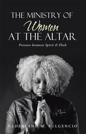Cover of the book The Ministry of Women at the Altar by Dwight C. Grant