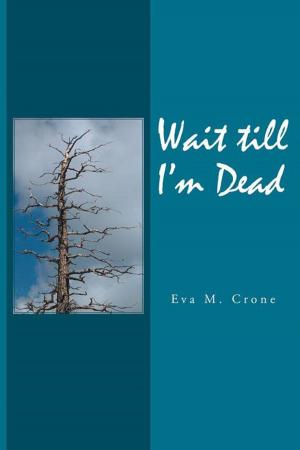 Cover of the book Wait Till I’M Dead by Deborah E. Reidy
