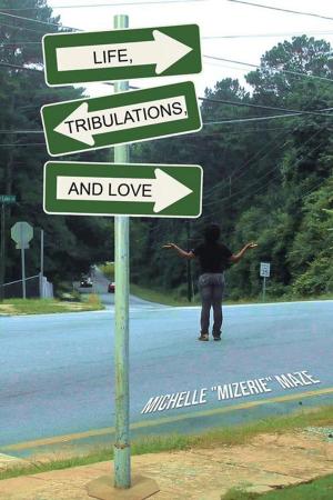 Cover of the book Life, Tribulations, and Love by Darin B. George