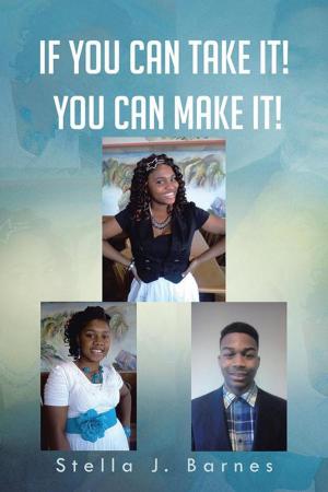 Cover of the book If You Can Take It! You Can Make It! by Nicholette M. Martin MDHC