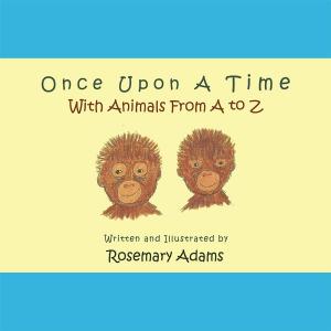 Cover of the book Once Upon a Time with Animals from a to Z by Edward Overbay
