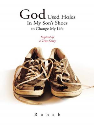 Cover of the book God Used Holes in My Son's Shoes to Change My Life by Carol Lynne