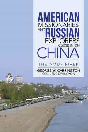 Cover of the book American Missionaries and Russian Explorers Close in on China by Dr. Abdelfattah Abdallah